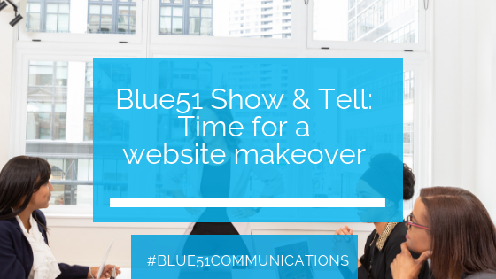 Blue51 Show and Tell- time for a website makeover