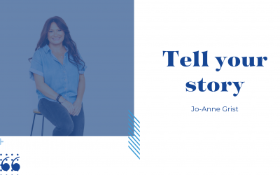 Tell your story – Jo from Jo-Anne Grist, Holistic Business Coach