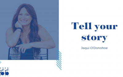 Tell your story – Jaqui O’Donohoe