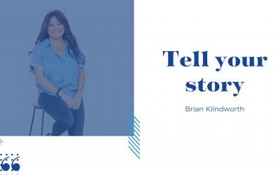 Tell your story- Brian Klindworth