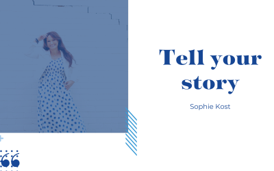 Tell your story – Sophie Kost